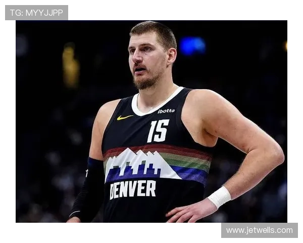 约基奇：湖人难击败 关键防守助胜